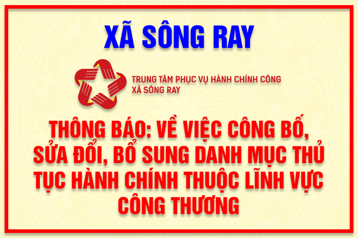 Thông báo: Về việc Công bố, Sửa đổi, Bổ sung Danh mục Thủ tục hành chính thuộc lĩnh vực Công thương