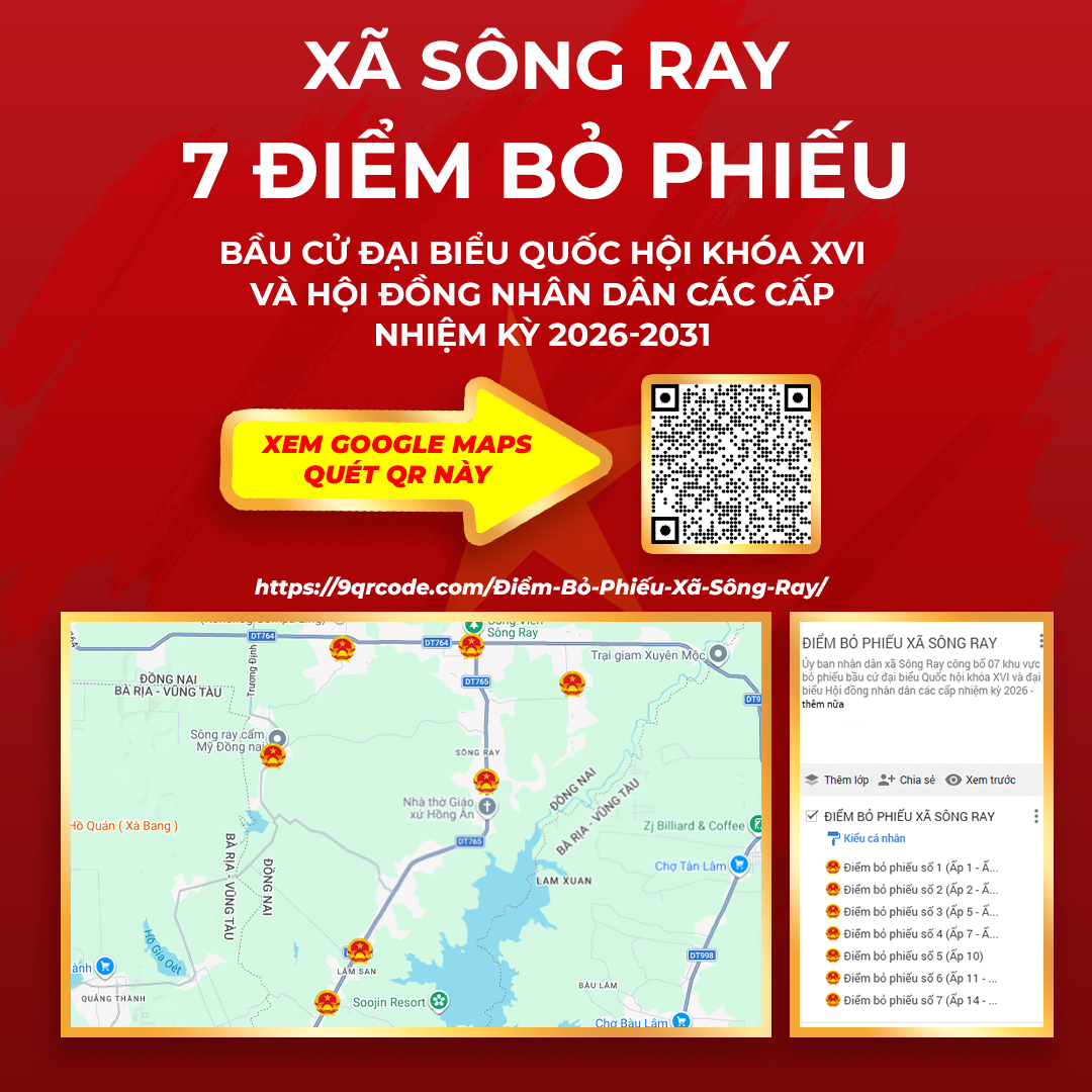 (7 điểm bỏ phiếu tại xã Sông Ray - Quét QR trên ảnh để xem Google Maps)